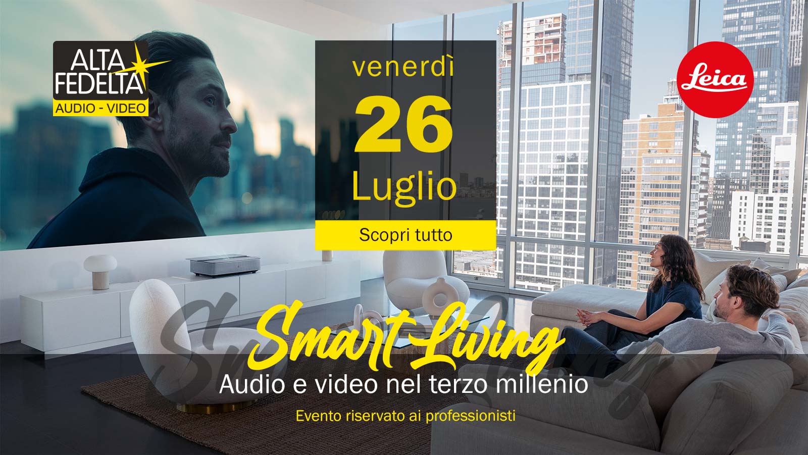 Audio Video Smart - Tecnologie avanzate per il living Audio-Video - Evento con Serata Lounge - Venerd 26 Luglio 2024 - Scopri l'evento